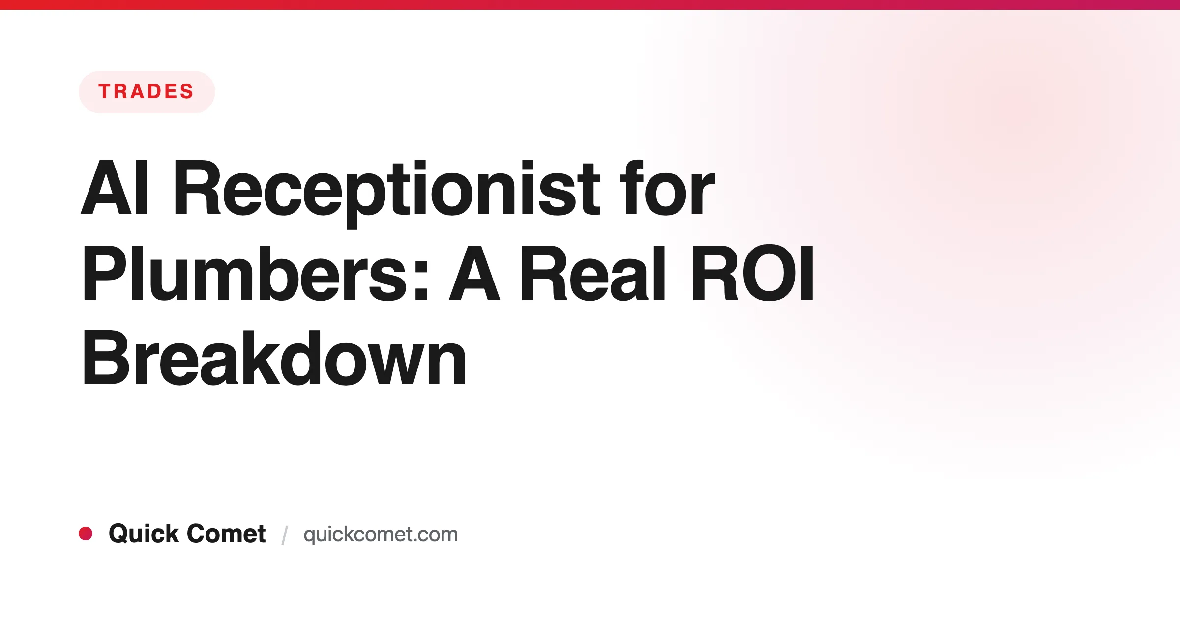 AI Receptionist for Plumbers in 2026: A Real ROI Breakdown — Quick Comet