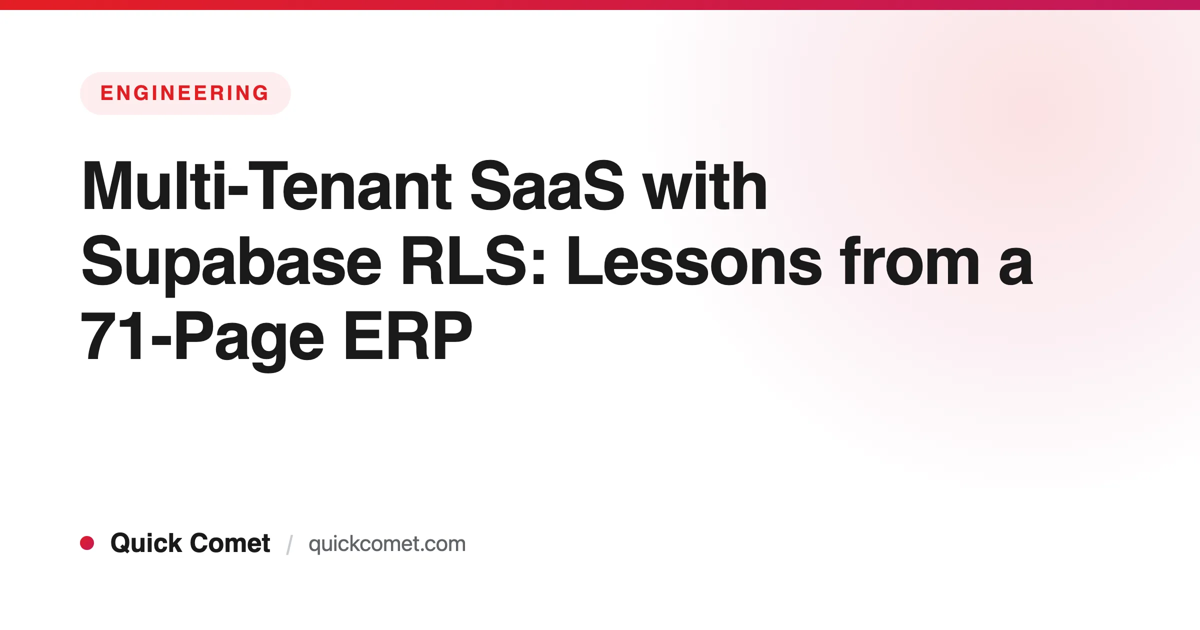 Multi-Tenant SaaS with Supabase RLS: Lessons from a 71-Page ERP — Quick Comet