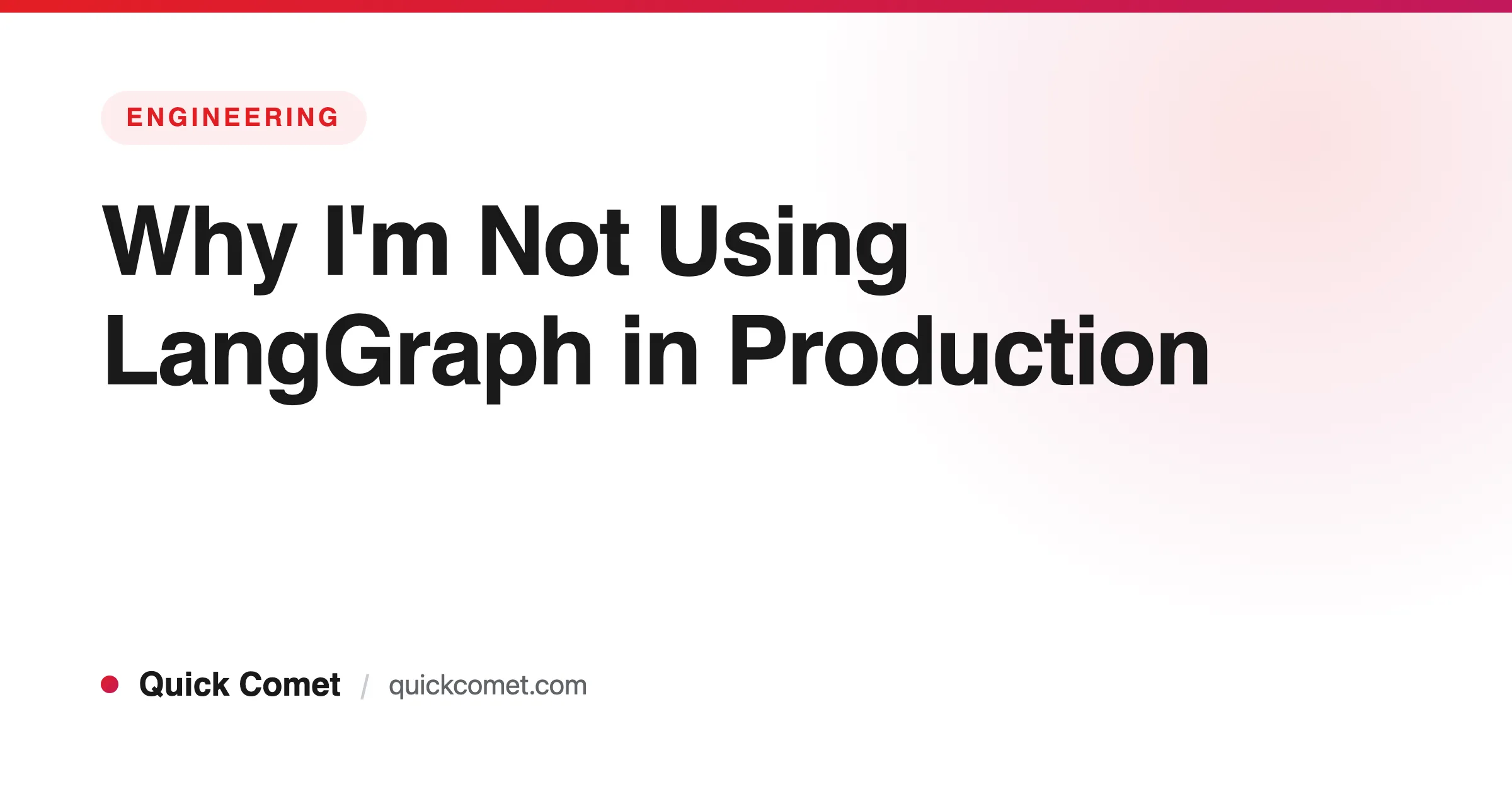 Why I'm Not Using LangGraph in Production (After Trying) — Quick Comet